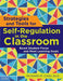 Strategies and Tools for Self-Regulation in the Classroom: Boost Student Focus and Meet Learning Goals (Free Spirit Professional®