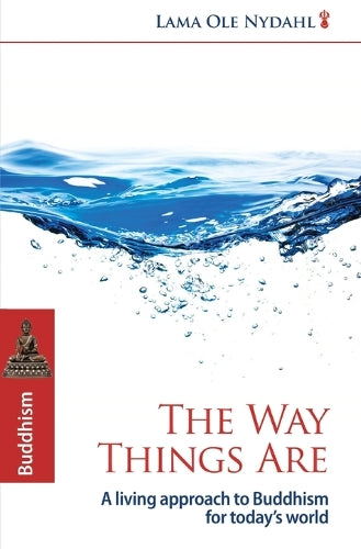 Way Things Are, The – A Living Approach to Buddhism