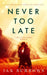 Never Too Late
