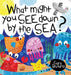 What Might You See Down By The Sea
