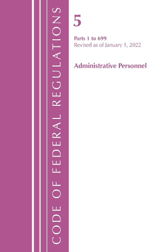 Code of Federal Regulations, Title 05 Administrative Personnel 1-699, January 1, 2022