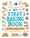 My First Baking Book: Delicious Recipes for Budding Bakers