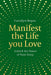 Manifest the Life You Love