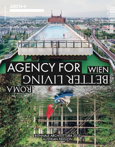 Arch+ Wien/Roma: Agency for Better Living