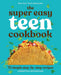 The Super Easy Teen Cookbook