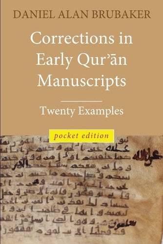 Corrections in Early Qurʾān Manuscripts: Twenty Examples (POCKET EDITION