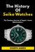 The History Of Seiko Watches