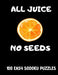 All Juice No Seeds