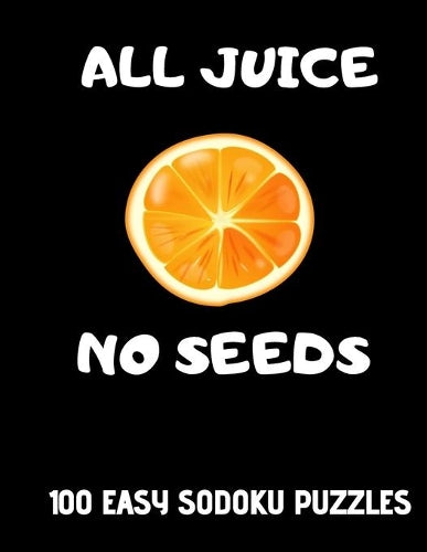 All Juice No Seeds