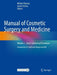 Manual of Cosmetic Surgery and Medicine