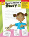 How to Write a Story, Grades 1-3