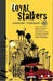 Loyal Stalkers