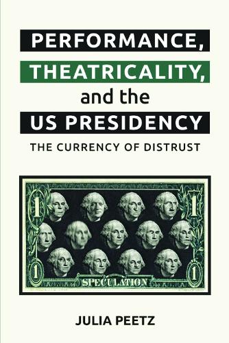 Performance, Theatricality and the US Presidency