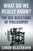 What Do We Really Know?