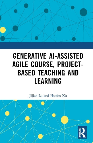 GenAI-assisted Agile Course, Project-Based Teaching and Learning