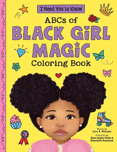 ABC's of Black Girl Magic Coloring Book (I Need You to Know.