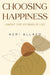 Choosing Happiness: Amidst the Storms of Life (hardback edition)