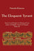 The Eloquent Tyrant