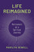 Life Reimagined