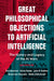 Great Philosophical Objections to Artificial Intelligence