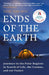 Ends of the Earth