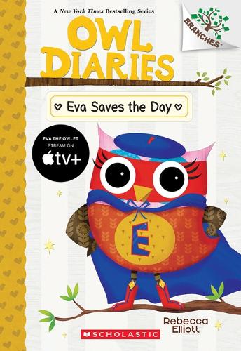 Eva Saves the Day: A Branches Book (Owl Diaries #22