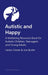 Autistic and Happy