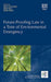 Future-Proofing Law in a Time of Environmental Emergency