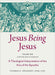 Jesus Being Jesus Volume 1: Chapters 1-14