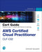 AWS Certified Cloud Practitioner CLF-C02 Cert Guide (Certification Guide