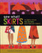 Sew What! Skirts