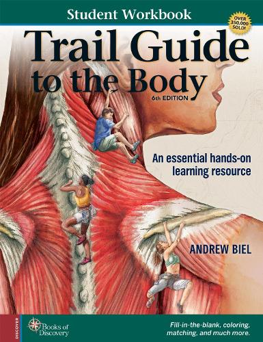 Student Workbook for Biel's Trail Guide to The Body