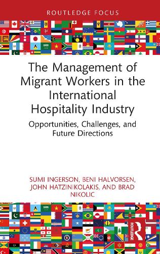 The Management of Migrant Workers in the International Hospitality Industry