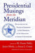 Presidential Musings from the Meridian