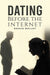 Dating Before the Internet