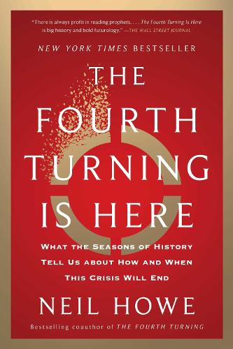 The Fourth Turning Is Here