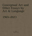 Conceptual Art and other Essays by Art & Language. 1965-2023