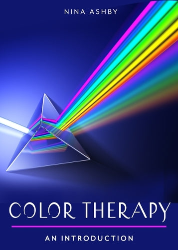 Color Therapy: Your Plain & Simple Guide to a Vibrant Life (Plain & Simple Series for Mind, Body, & Spirit
