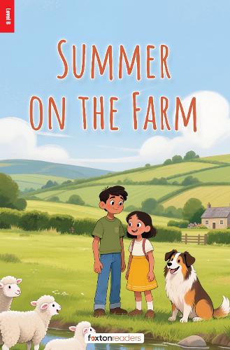 Summer on the Farm - Foxton Reader Level-6 (2300 Headwords B2/C1) with free online AUDIO
