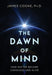 The Dawn of Mind