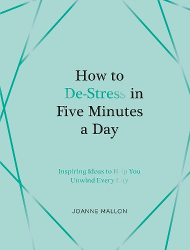 How to De-Stress in Five Minutes a Day
