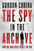 The Spy in the Archive