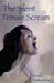 The Silent Female Scream