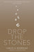 Drop the Stones