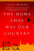The Home That Was Our Country