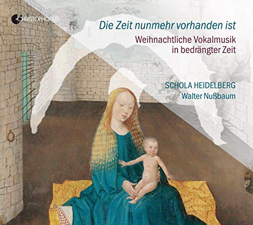 Die Zeit Nunmehr Vorhanden Ist: Weihnachtliche Vokalmusik in Bedrängter Zeit