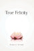 True Felicity