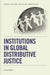Institutions in Global Distributive Justice