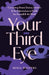 Your Third Eye