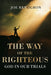 The Way of the Righteous: God In Our Trials